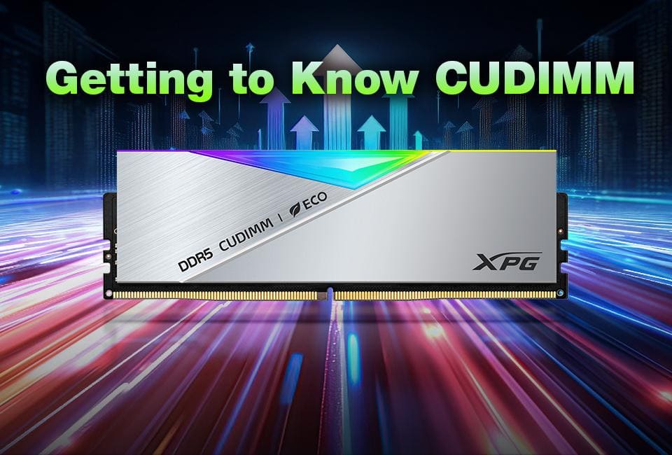 Getting to Know CUDIMM: Performance Breakthroughs for a New Generation of Memory Modules